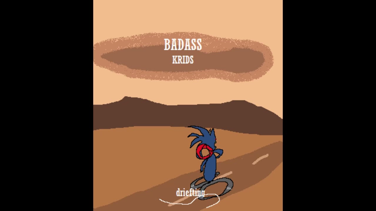 BADASS KRIDZ - DRIFTING