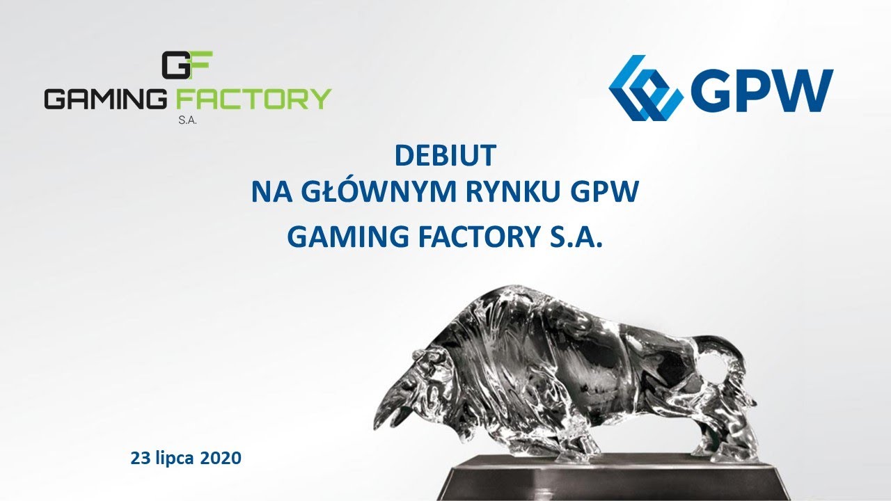 Debiut Gaming Factory na Gł&oacute;wnym Rynku GPW - 23.07.2020 r.