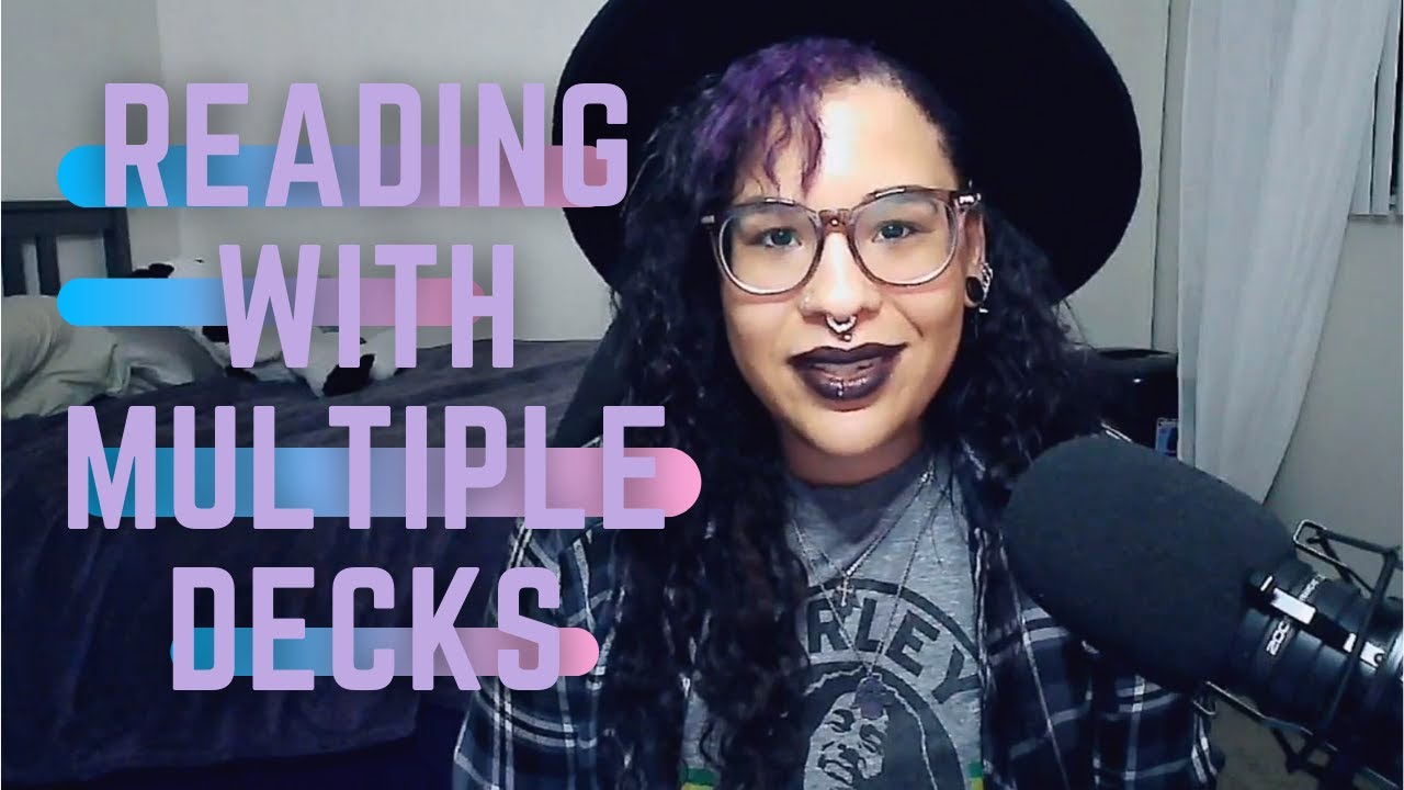 How I Use Multiple Decks For A Reading