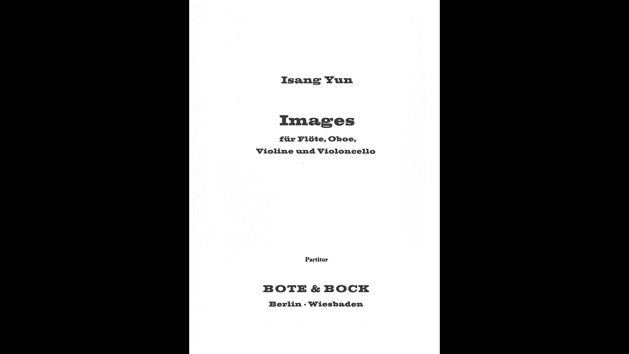 Isang Yun: Images für Flöte, Oboe, Violine und Violoncello (1968)