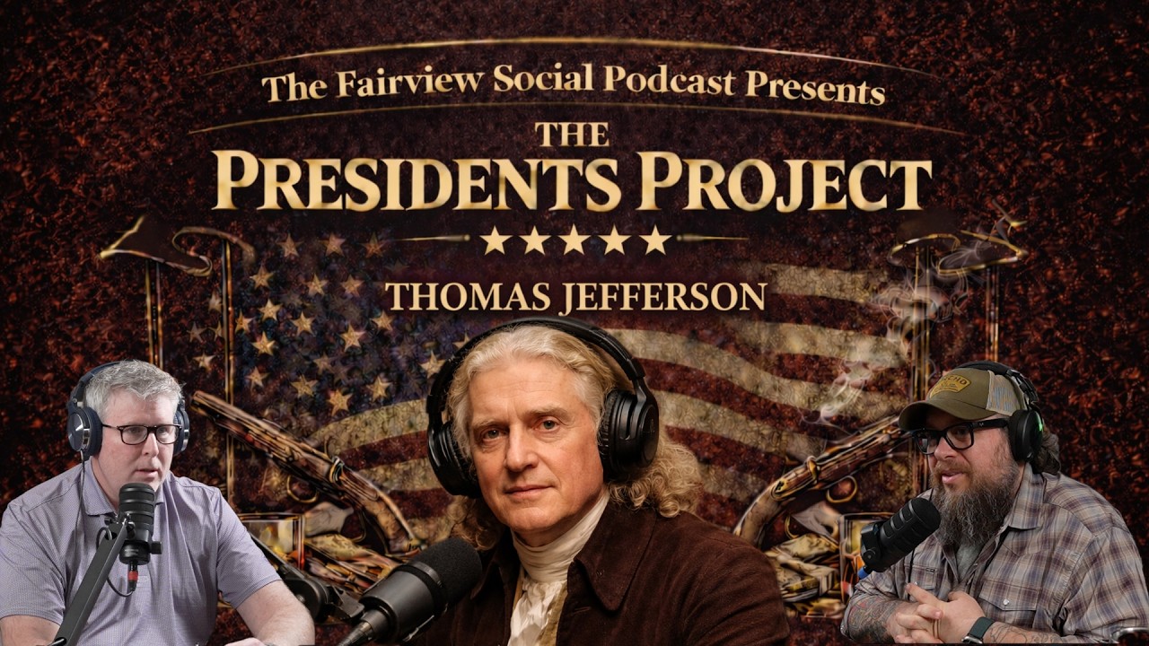 #67 - THE PRESIDENTS PROJECT: THOMAS JEFFERSON