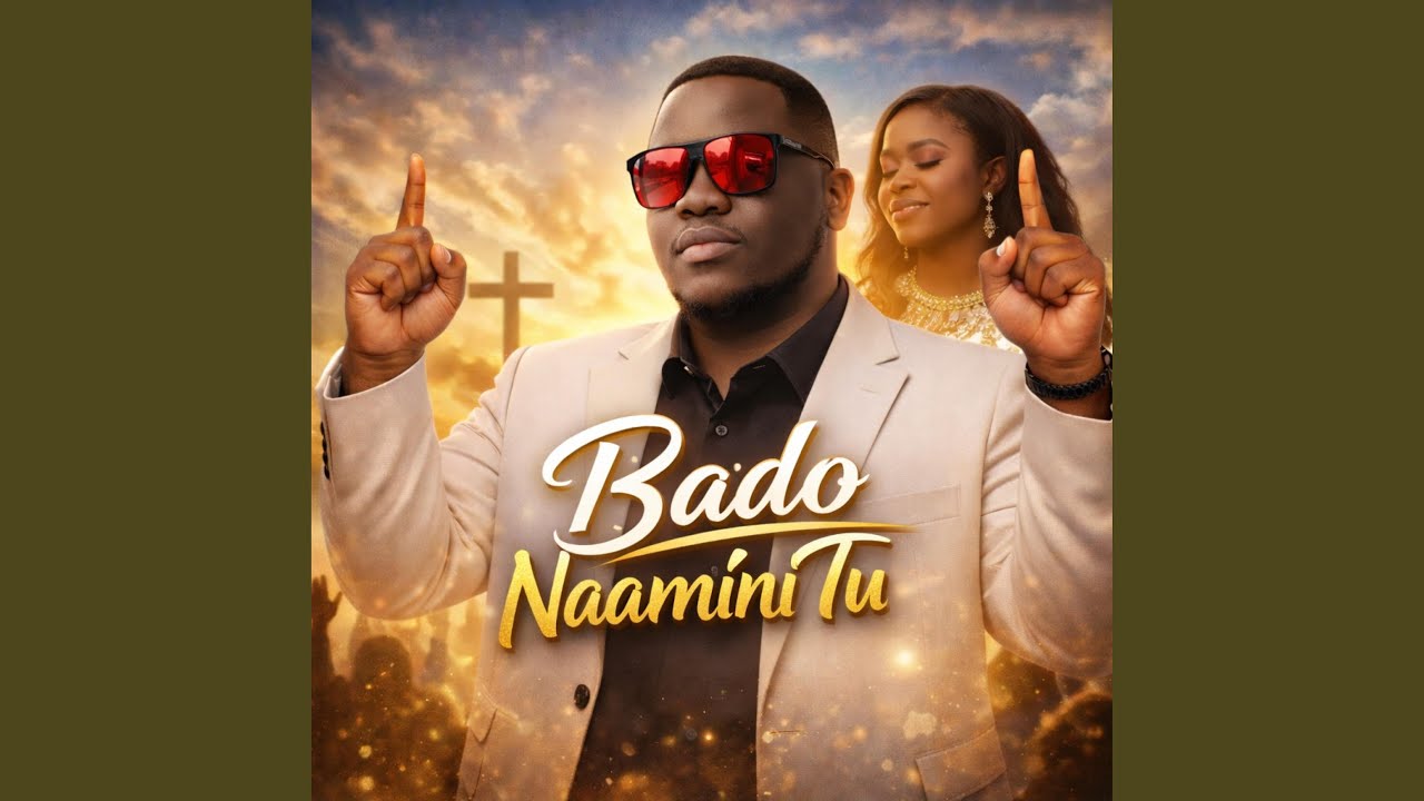 Bado Naamini Tu (Gospel music)
