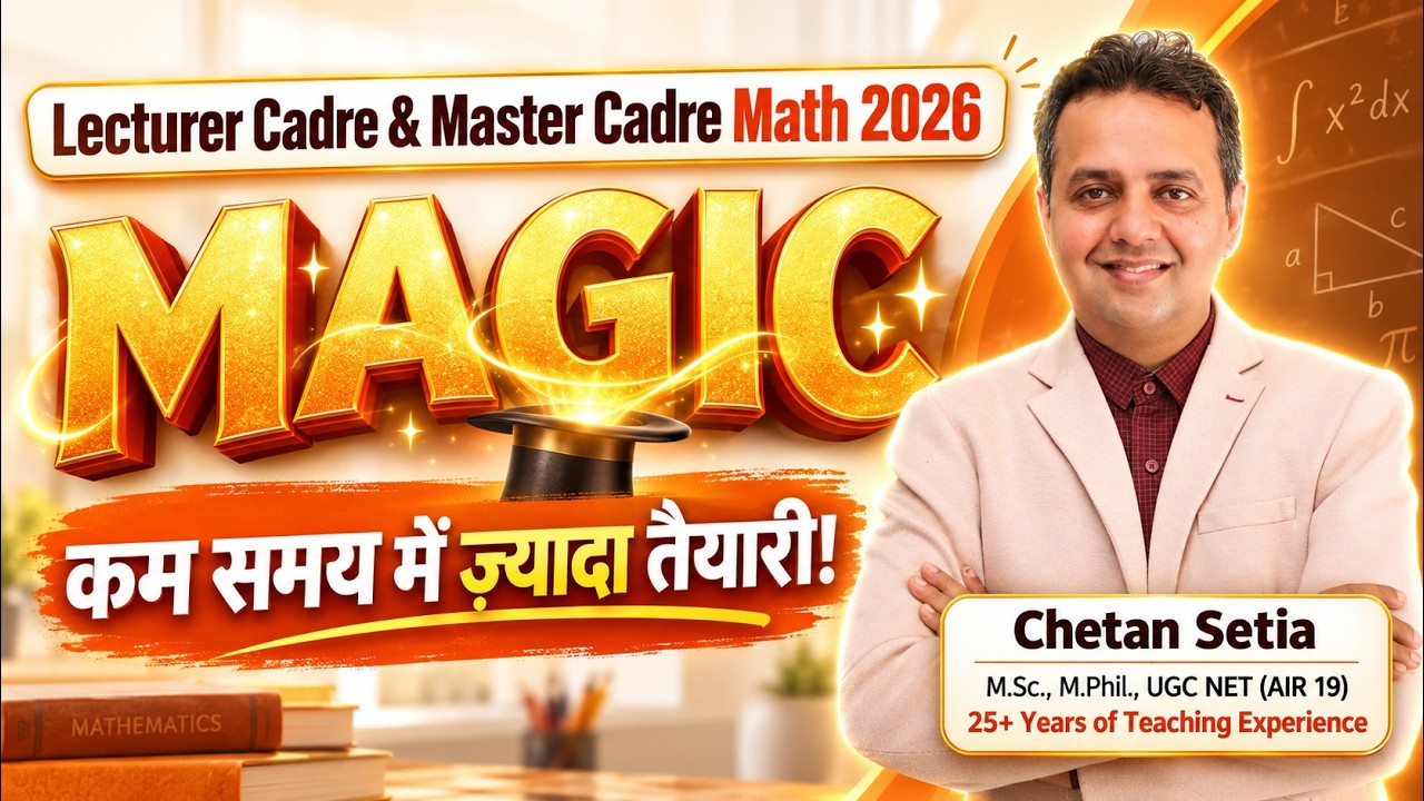 Lecturer Cadre & Master Cadre Math 2026 | MAGIC | कम समय में ज़्यादा तैयारी! | Chetan Setia