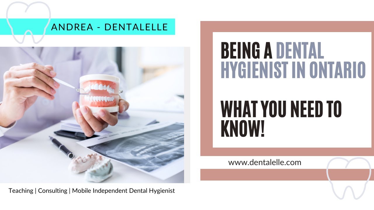 Being a Dental Hygienist in Ontario - What You Need to Know!