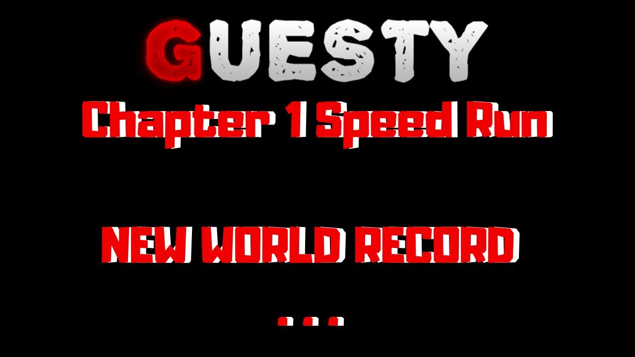 Roblox: Guesty Chapter 1 Speed Run - New World Record ? ? ?