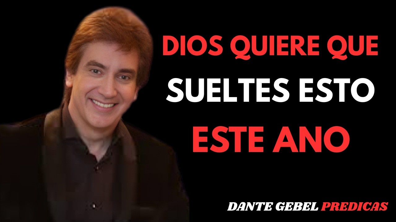 Antes de Que Termine el Año, Dios Quiere Que Sueltes Esto – Dante Gebel 2026