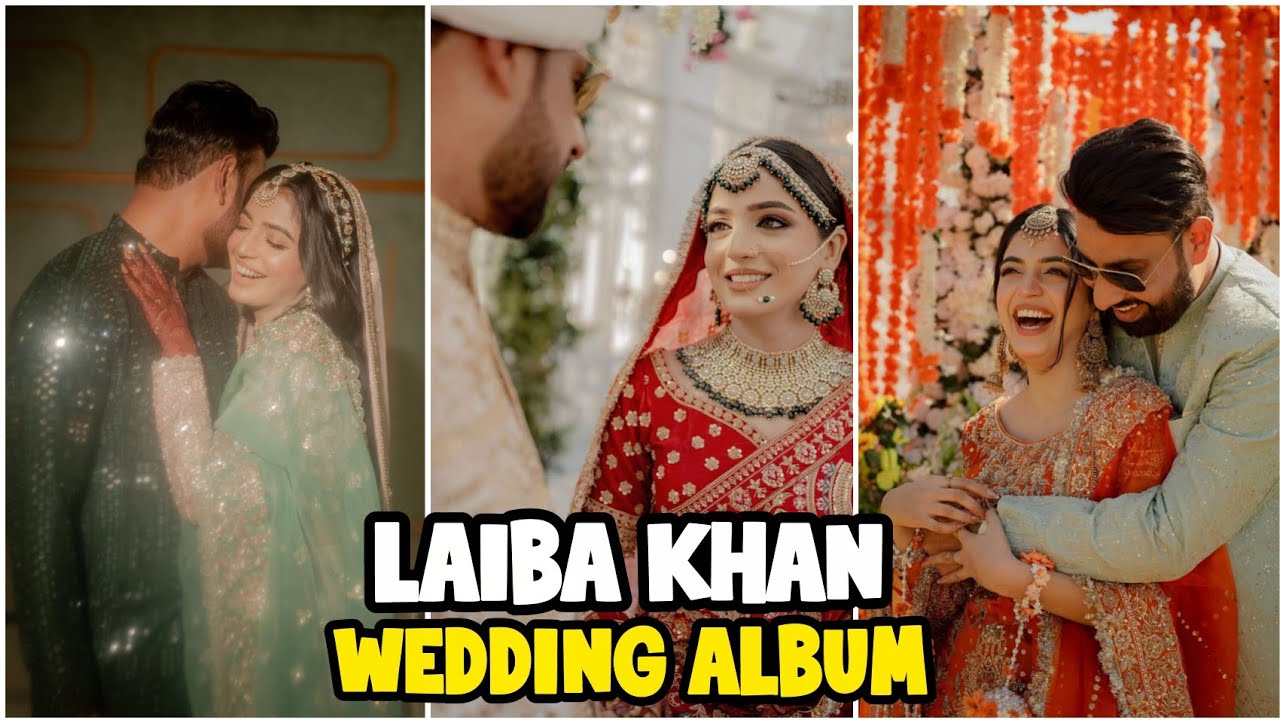 The Most Famous Pakistani Actress Laiba Khan Wedding Album | Laiba Khan ki Shadi ki pictures