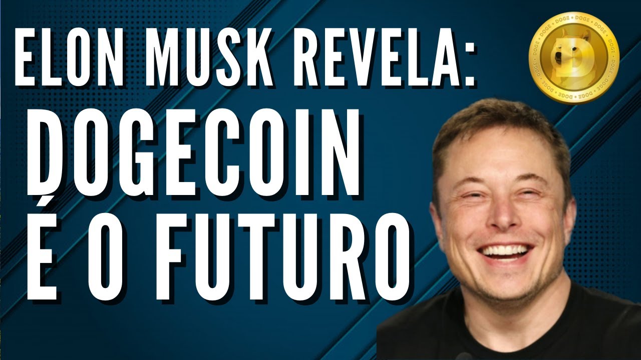 Elon Musk revela que Dogecoin ser&aacute; o futuro do Mercado! Para a lua 🚀