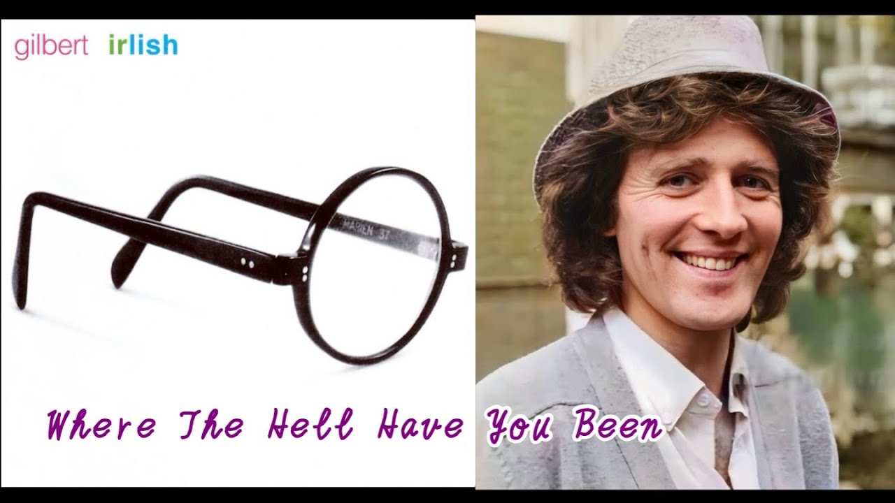Gilbert O’Sullivan - Where The Hell Have You Been (with lyrics)