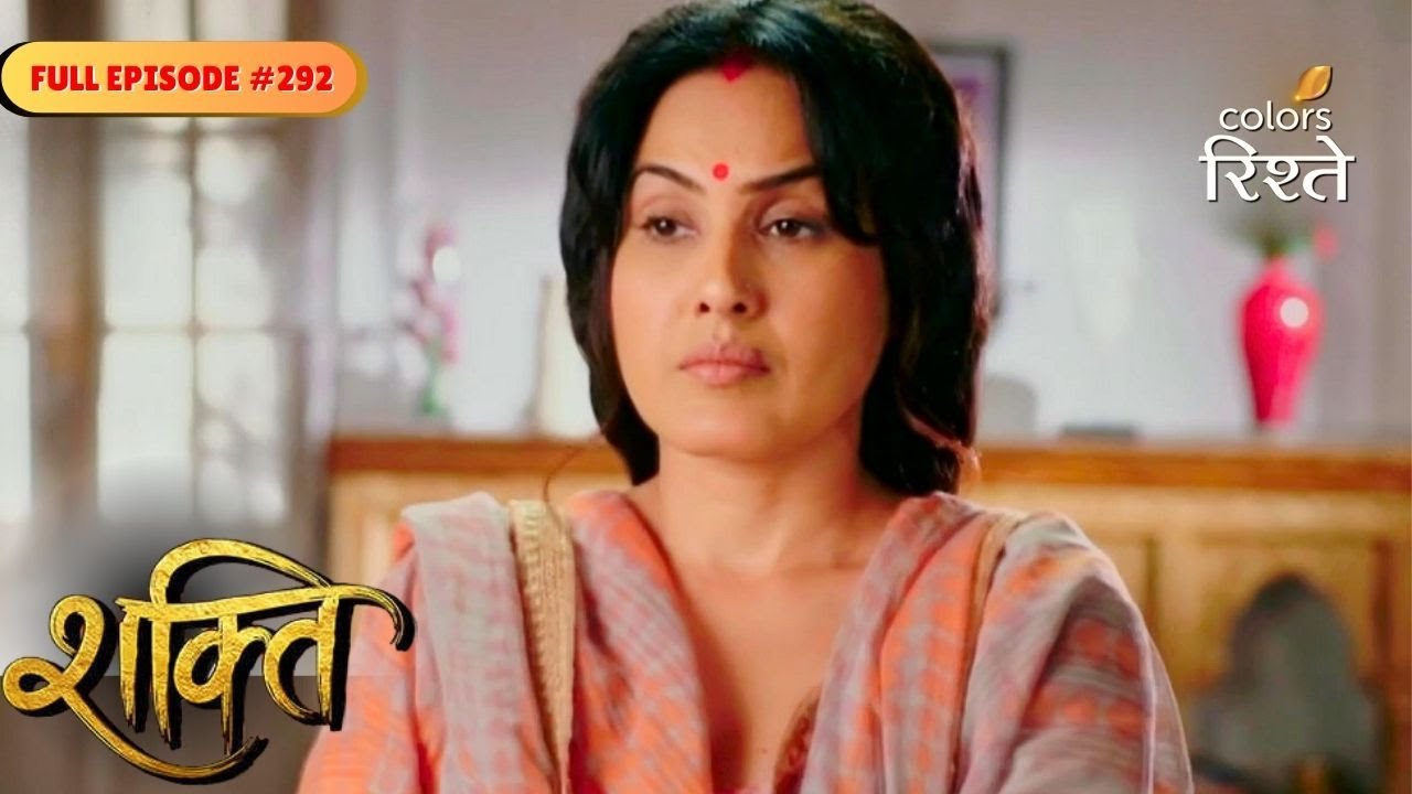 Shakti | Shocker: Preeto Takes the Blame! | Full Ep - 292 | Colors Rishtey