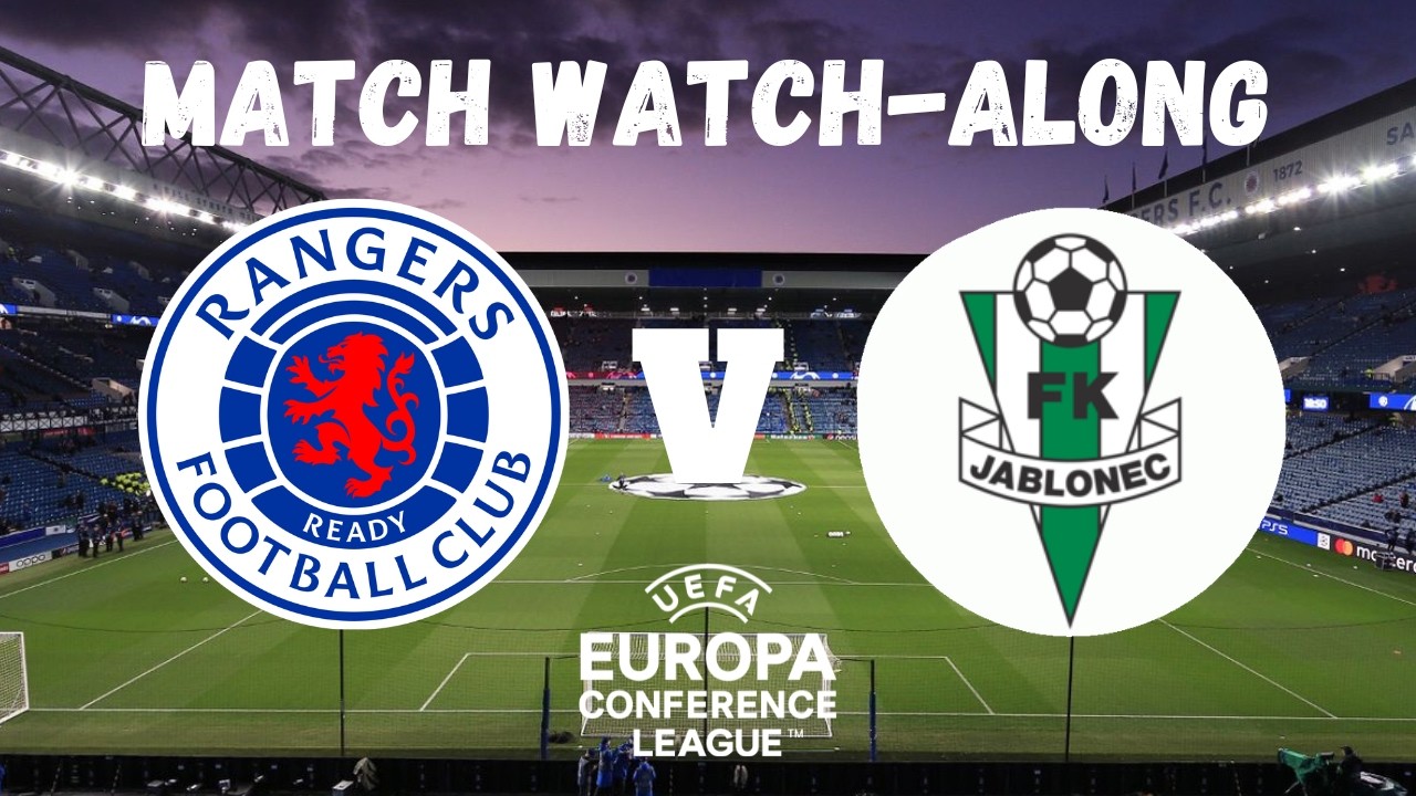 RANGERS vs JABLONEC - Live Match Watch Along