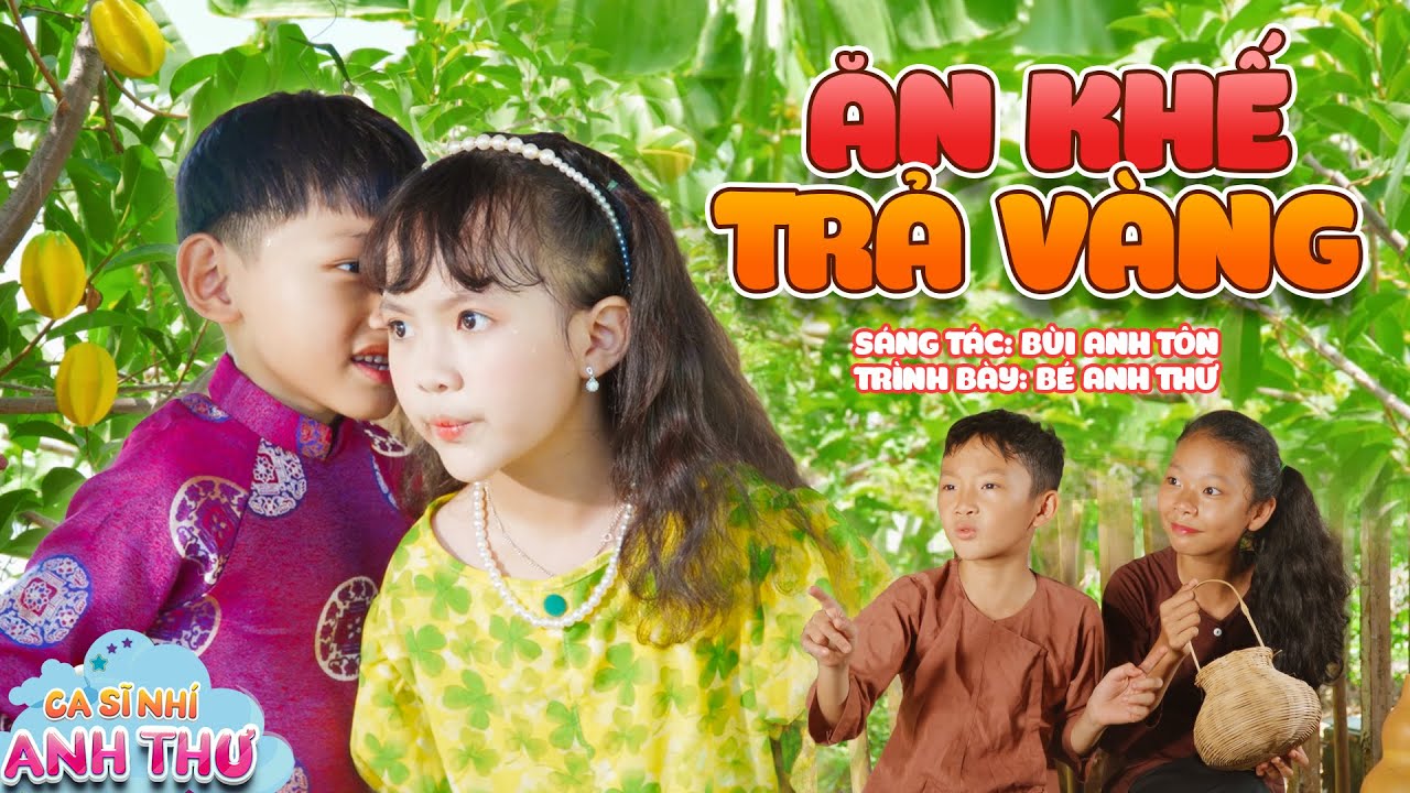 ĂN KHẾ TRẢ VÀNG - Bé Anh Thư ⭐Ca Nhạc Thiếu Nhi Mầm Chồi Lá Vui Nhộn Sôi Động Mới Nhất Cho Bé