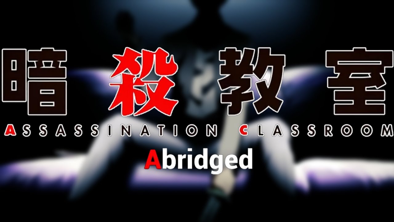 Assassination Classroom Abridged Episode 2 - Karma's A Bitch