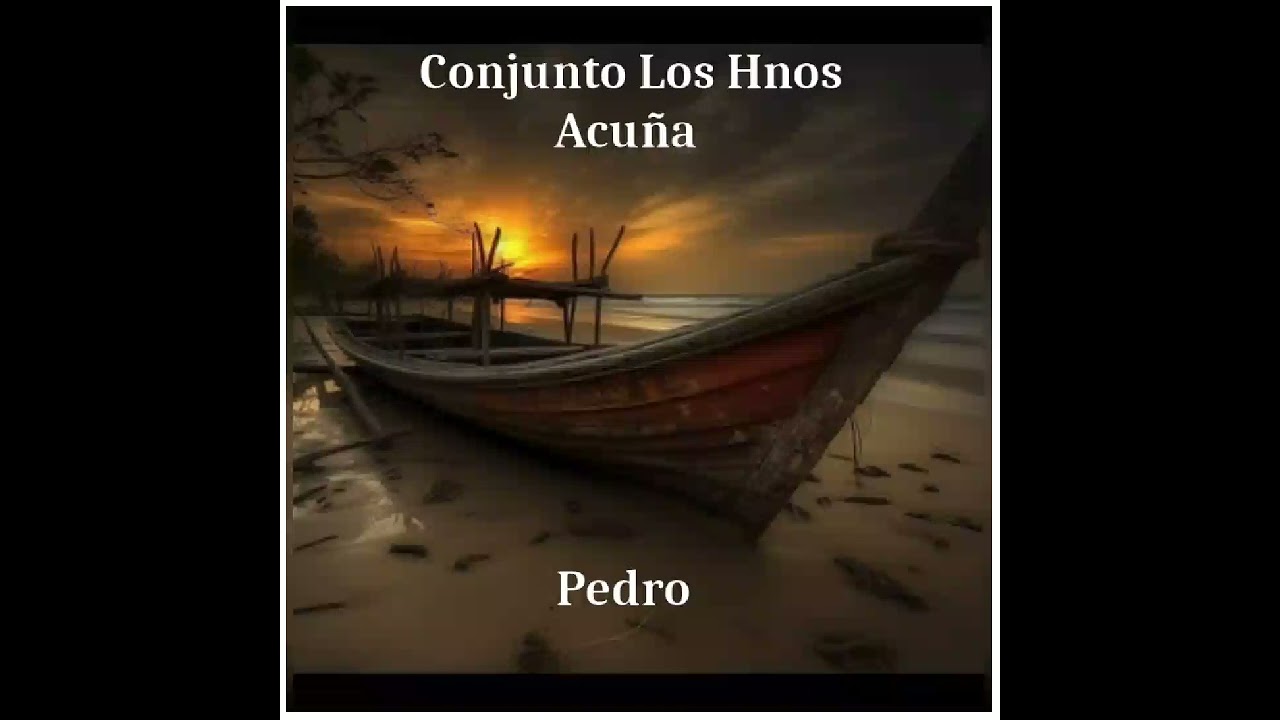 Conjunto los hermanos Acuña - Pedro