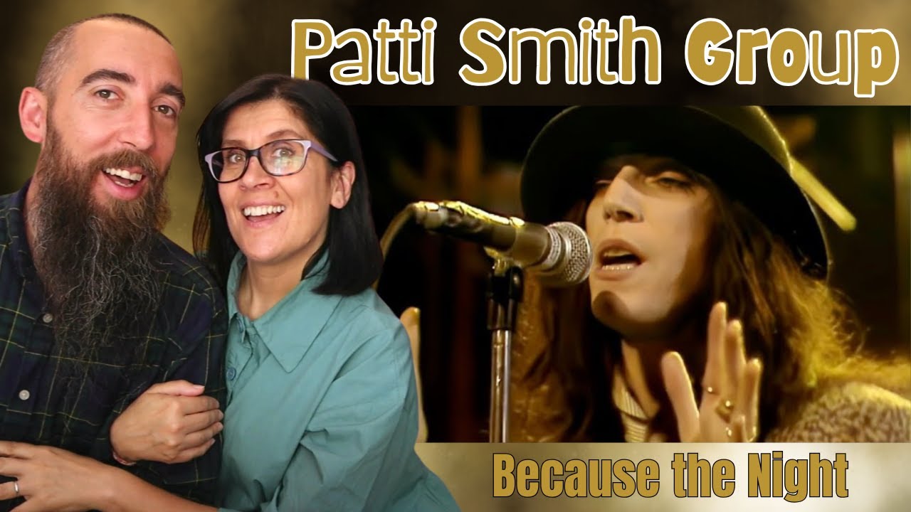 Patti Smith Group - Because the Night (REACTION) with my wife