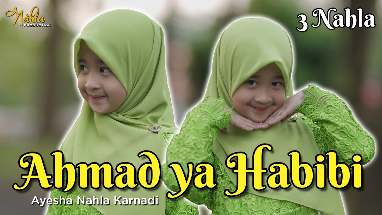 AHMAD YA HABIBI - AYESHA NAHLA KARNADI ( Official Music Video )