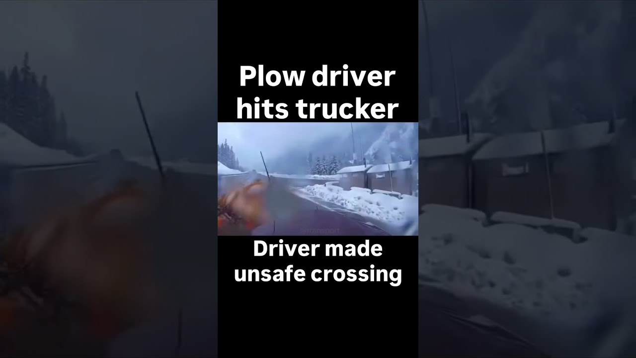 Plow driver hits trucker Driver made unsafe crossing
