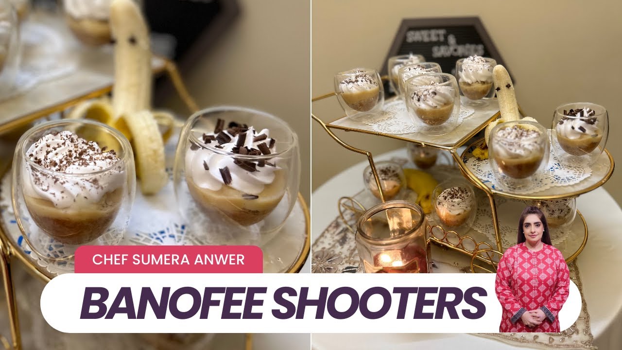 Banofee Shooters New Recipe [2023] by Chef Sumera Anwer in Urdu Hindi