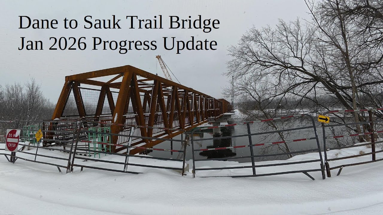 Dane to Sauk Trail Bridge • Jan 2026 Progress Update