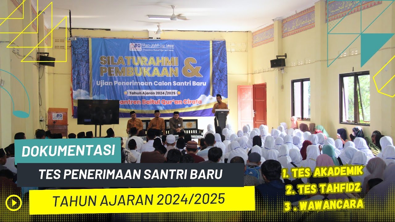DOKUMENTASI TES PENERIMAAN SANTRI BARU TAHUN AJARAN 2024/2025 PESANTREN BAITUL QURAN CIRATA