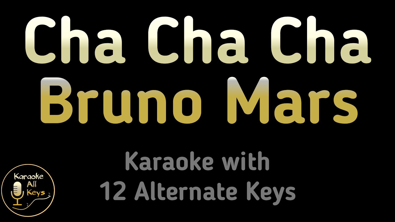 Bruno Mars - Cha Cha Cha Karaoke Instrumental Lower Higher Female & Original Key