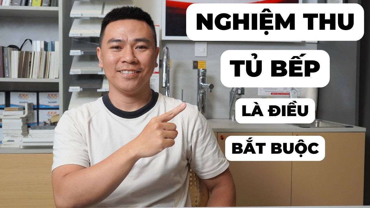 Làm Tủ Bếp xong bạn có bước Nghiệm Thu không | HUGA