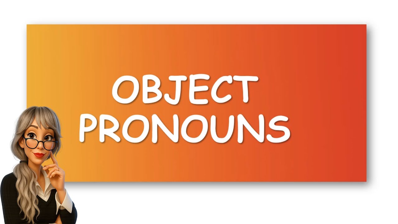 OBJECT PRONOUNS