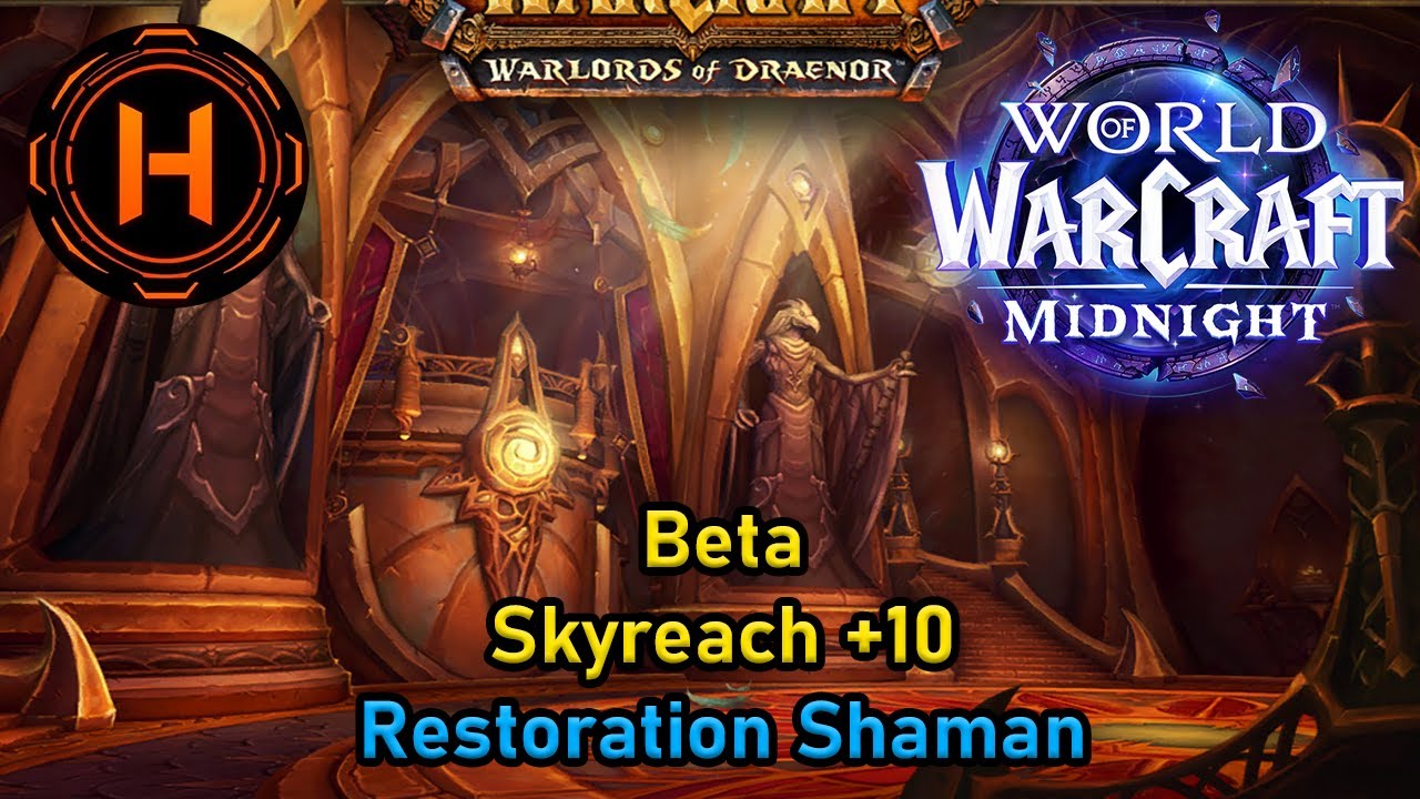 Midnight Beta - Skyreach +10 - Restoration Shaman