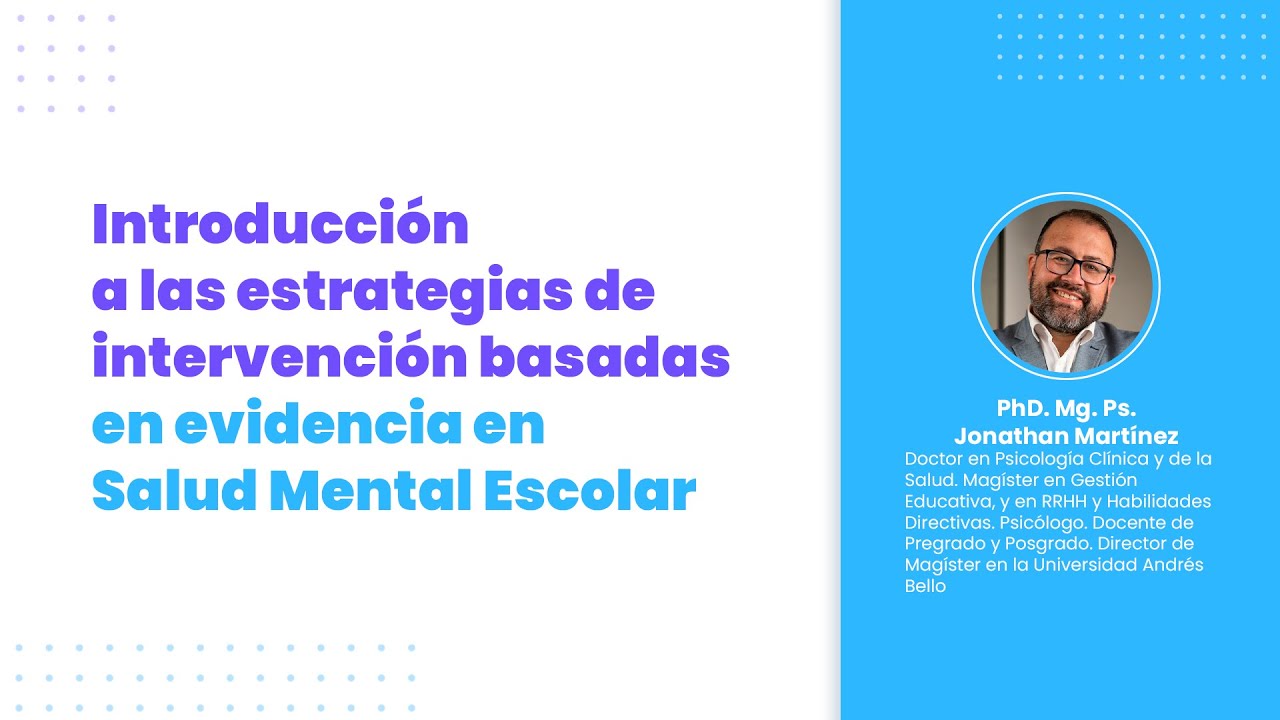 Introducción a las estrategias de intervención basadas en evidencia en Salud Mental Escolar