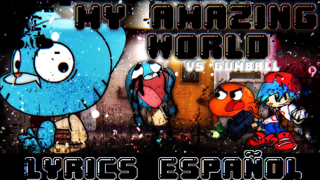 Fnf My amazing world Lyrics español Pibby apocalypse Demo - Vs Gumball corrupted / Letra en español