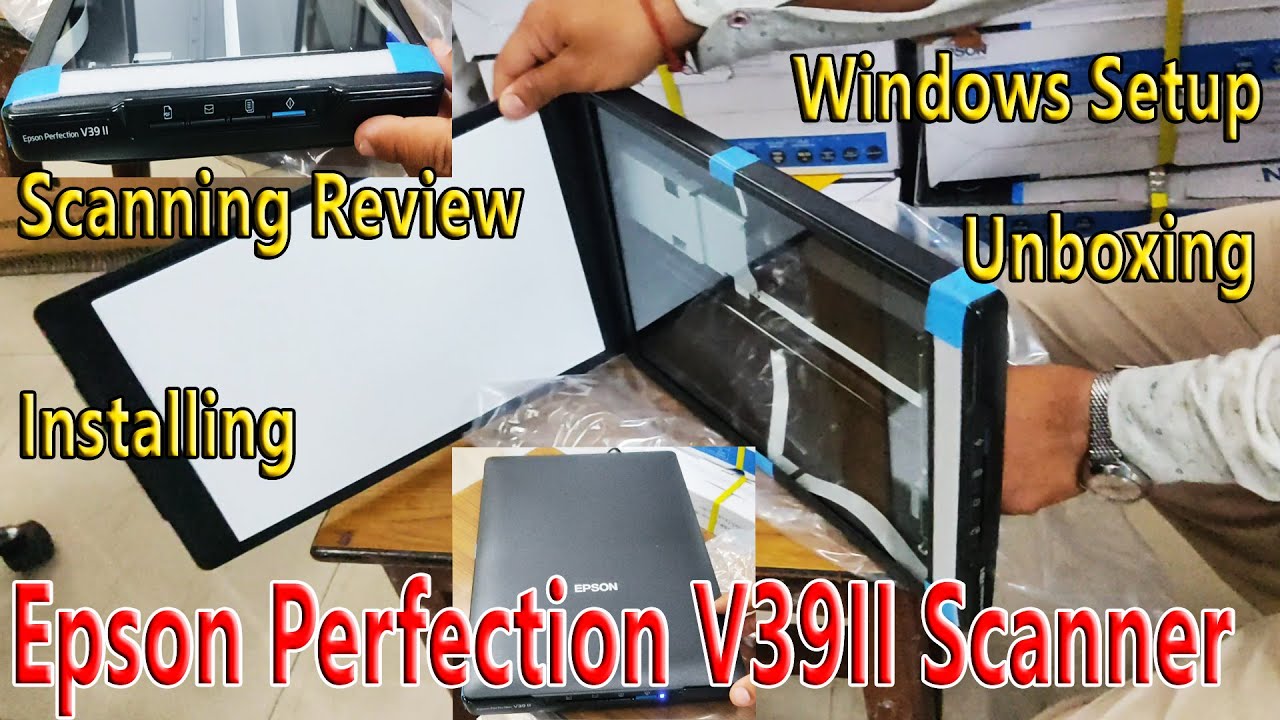 Epson Perfection V39II Flatbed Scanner | Unboxing | Installing | Scanning Review | Windows Setup |