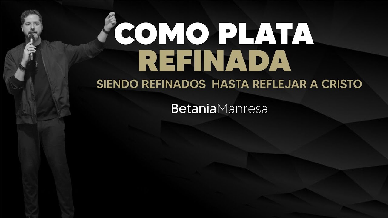 COMO PLATA REFINADA SIENDO REFINADOS HASTA REFLEJAR A CRISTO