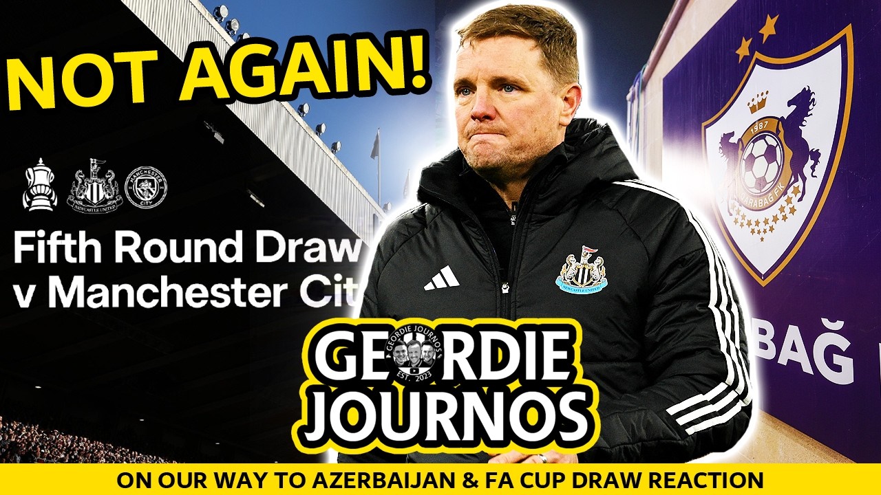 NOT AGAIN! FA Cup draw reaction, BAKU & falling in LOVE with this NUFC star