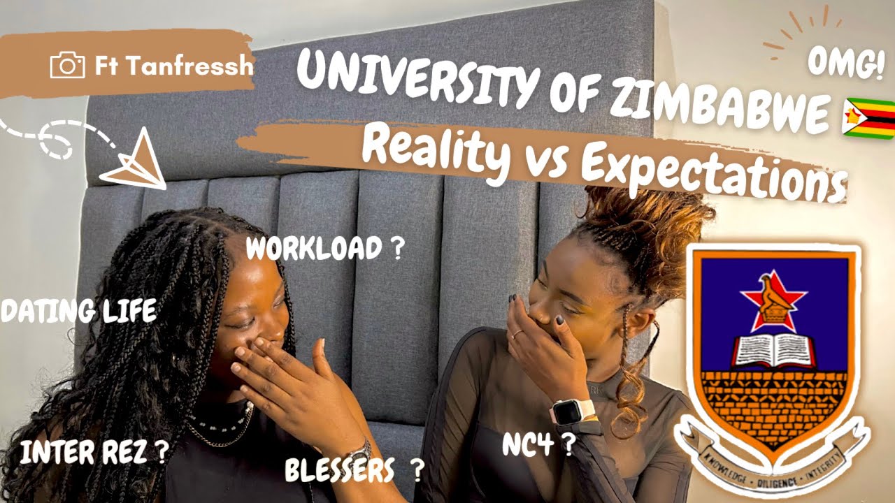 EXPECTATIONS VS REALITY - UNIVERSITY OF ZIMBABWE 🇿🇼 |DATING LIFE , BLESSERS , All the tea you need