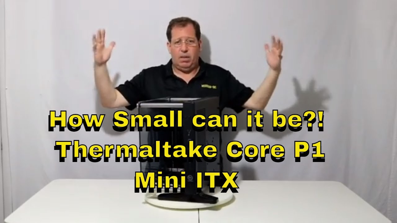 How Small can it be?! Unboxing the Thermaltake Core P1 Mini ITX Open Air Case