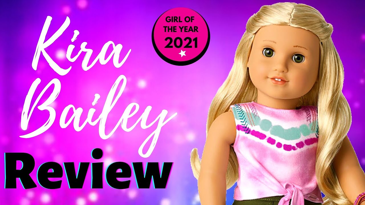 GOTY 2021 Kira Bailey Doll and Accessories American Girl Review