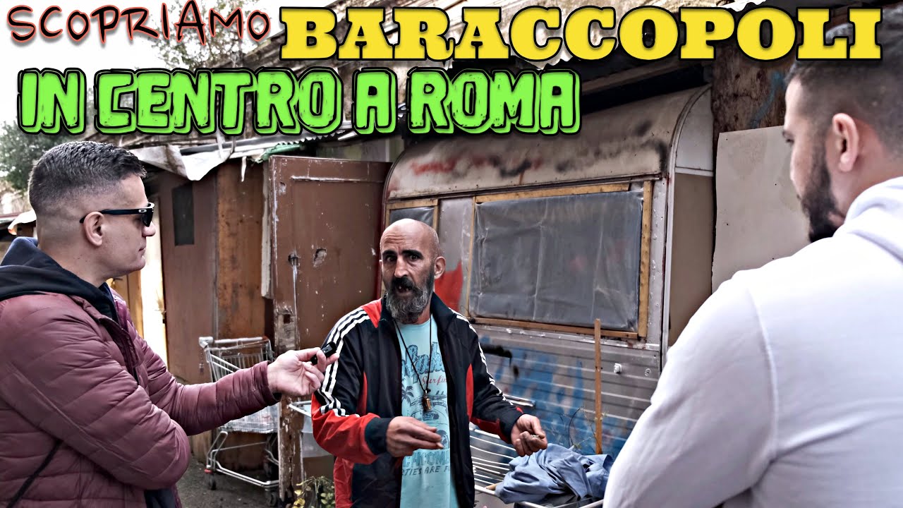 Scopriamo una Baraccopoli nel Centro di Roma