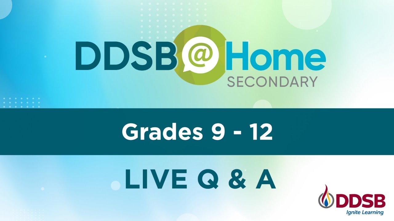 DDSB@Home Grades 9 - 12 Live Q & A