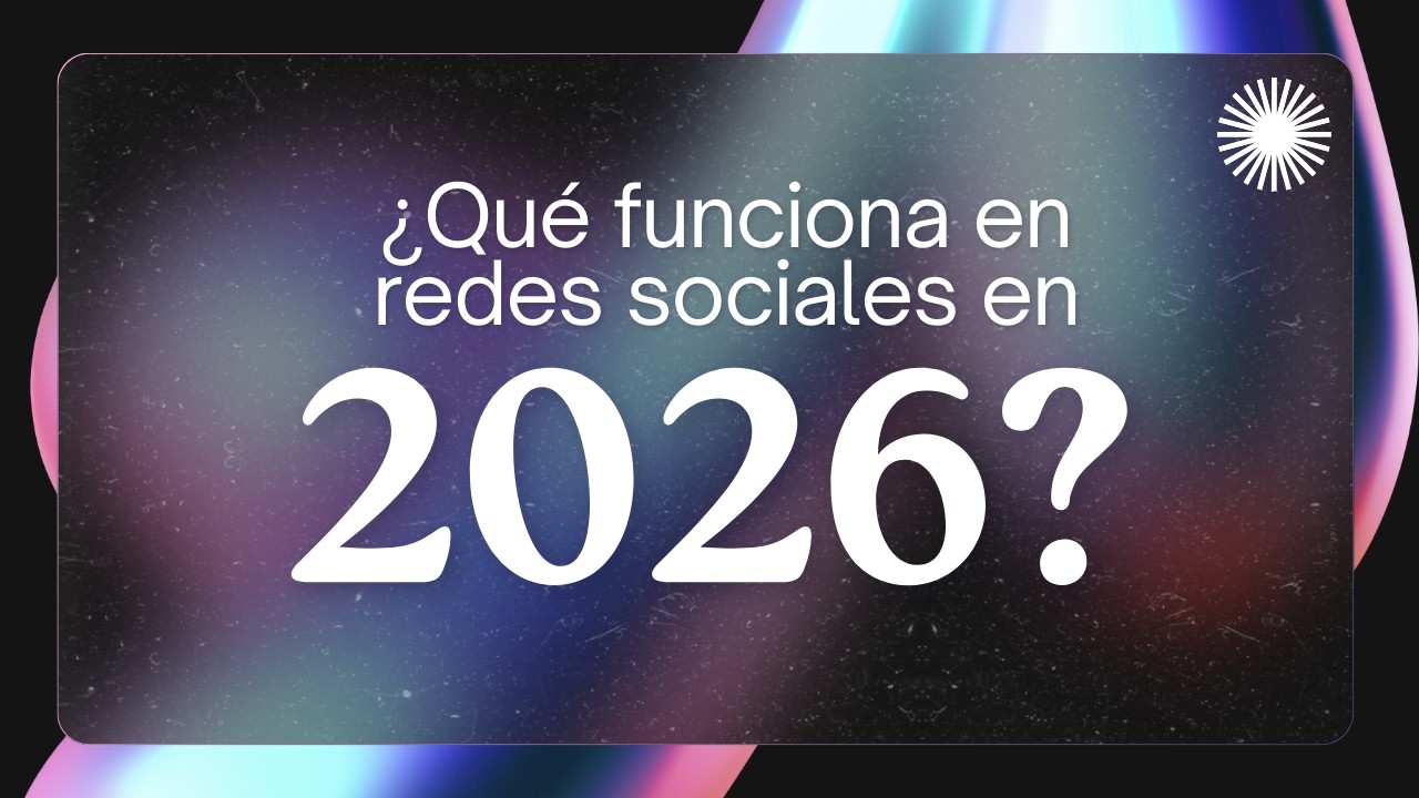¿Qué funciona y funcionará en redes sociales en 2026?