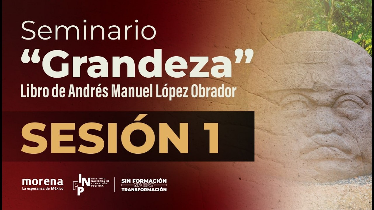 Seminario “Grandeza”. Libro de Andrés Manuel López Obrador