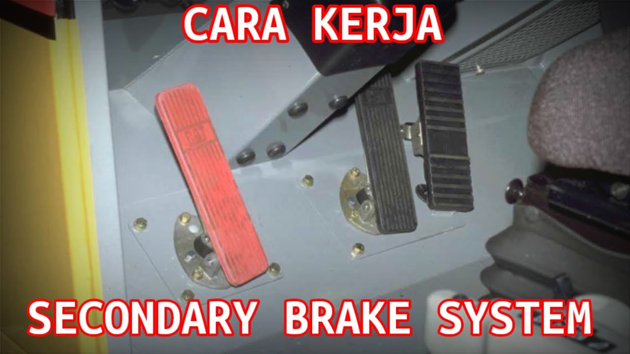 CARA KERJA SECONDARY BRAKE SYSTEM (EMERGENCY BRAKE)