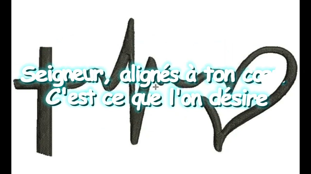 NOS COEURS ALIGNÉS À TON COEUR