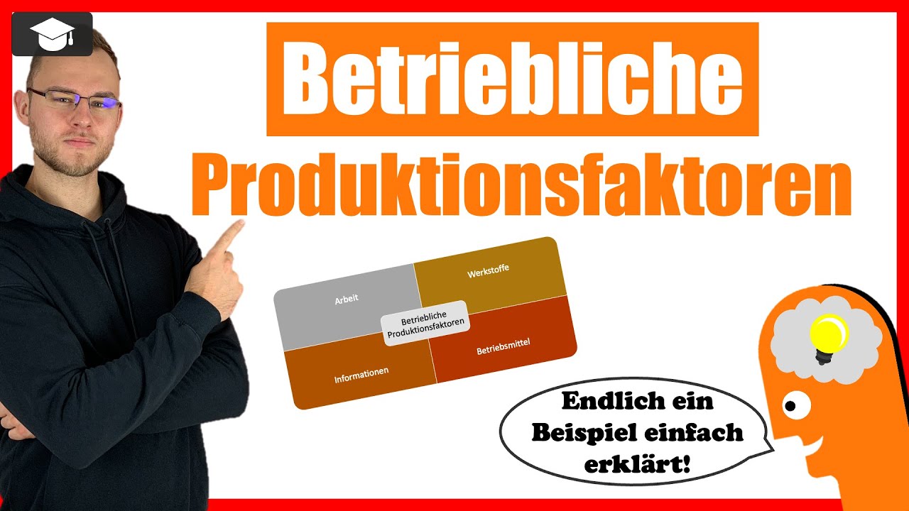 Betriebliche Produktionsfaktoren einfach erklärt - Beispiele