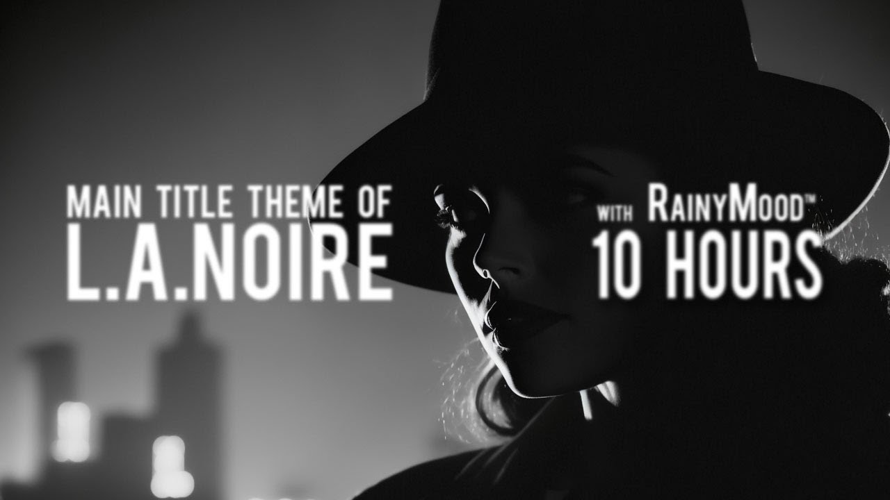 [10 Hrs.] - Andrew Hale (L.A. Noire) &mdash; &ldquo;L.A. Noire&rdquo; with RainyMood&trade;
