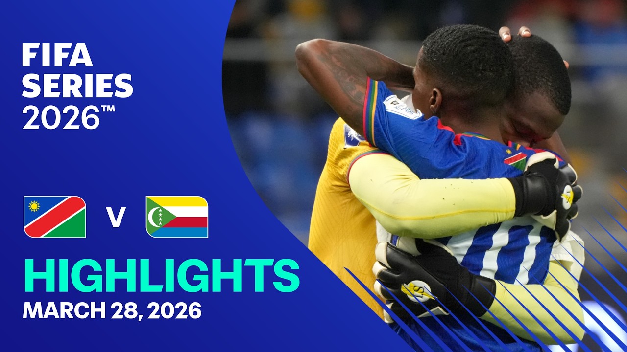 Namibia vs Comoros Highlights | FIFA Series 2026