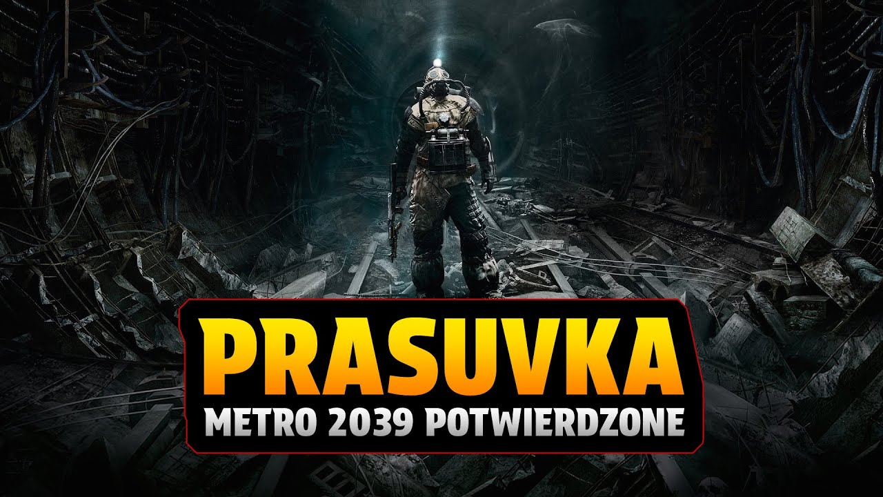 PRASUVKA - Metro 2039 potwierdzone, pokaz w czwartek
