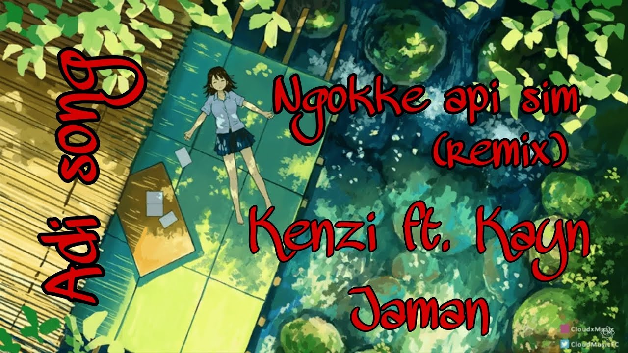 NGOKKE API SIM (remix)_-_KENZI_-_JAMAN_-_KAYN_-_MARIYANG ARUNACHAL PRADESH