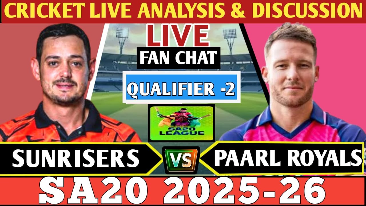 Paarl Royals  vs Sunrisers Eastern Cape Qualifier 2nd T20 ! Live Analysis Score & Discussion! SA20