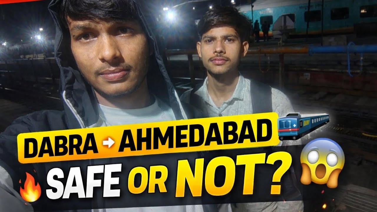Dabra to Ahmedabad Train Journey 🚆 | Is It Really Safe? 😱