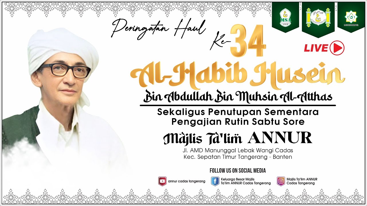 Peringatan Haul Ke-34 Al-Habib Husein Bin Abdullah Bin Muhsin Al-Atthas Dan Tawaqufan Majlis ANNUR